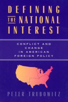 Paperback Defining the National Interest: Conflict and Change in American Foreign Policy Book