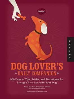 Paperback Dog Lover's Daily Companion: 365 Days of Tips, Tricks, and Techniques for Living a Rich Life with Your Dog Book