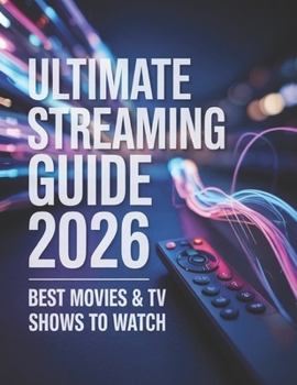 Paperback Ultimate Streaming Guide 2026: Best Movies & TV Shows to Watch Book