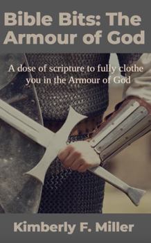 Paperback Bible Bits: The Armour of God: A Dose of Scripture to Fully Clothe You in the Armour of God Book
