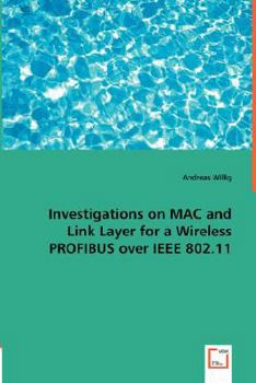Paperback Investigations on MAC and Link Layer for a Wireless PROFIBUS over IEEE 802.11 Book