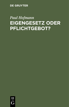 Hardcover Eigengesetz Oder Pflichtgebot?: Eine Studie Über Die Grundlagen Ethischer Überzeugungen [German] Book