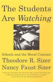 Paperback The Students Are Watching: Schools and the Moral Contract Book