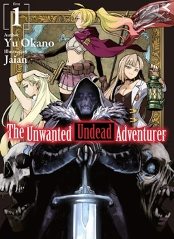 望まぬ不死の冒険者 1 - Book #1 of the Unwanted Undead Adventurer Light Novel
