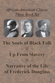 Paperback African-American Classic Three Book Set - The Souls of Black Folk, Up From Slavery, and Narrative of the Life of Frederick Douglass Book