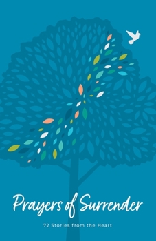 Paperback Prayers of Surrender: 72 Stories from the Heart Book