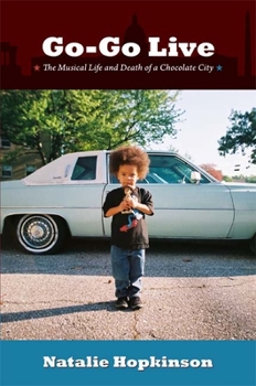 Paperback Go-Go Live: The Musical Life and Death of a Chocolate City Book