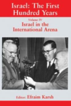 Paperback Israel: The First Hundred Years: Volume IV: Israel in the International Arena Book