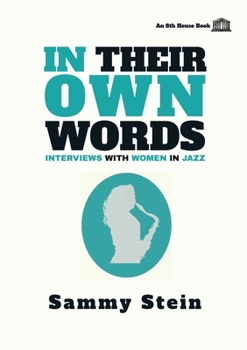 Paperback In Their Own Words: Interviews with Women in Jazz Book