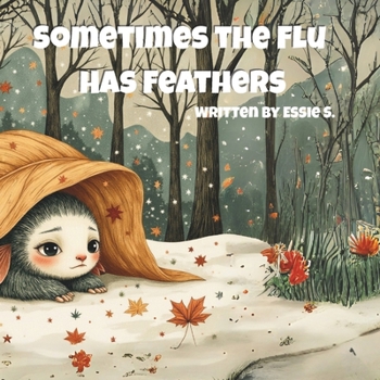 Paperback Sometimes the Flu Has Feathers: "A Feathered Tale About Feeling Yucky" Book