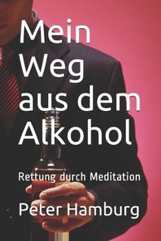 Paperback Mein Weg aus dem Alkohol: Rettung durch Meditation [German] Book