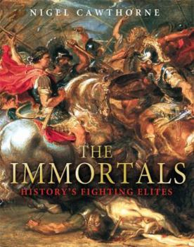 Hardcover The Immortals: History's Fighting Elites Book