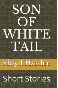 Paperback Son of White Tail: Short Stories Book