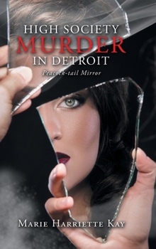 Hardcover High Society Murder in Detroit: Peacock-Tail Mirror Book