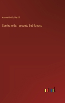 Hardcover Semiramide; racconto babilonese [Italian] Book