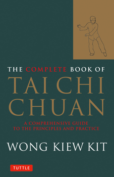 Paperback The Complete Book of Tai Chi Chuan: A Comprehensive Guide to the Principles and Practice Book