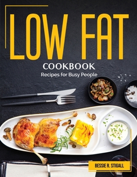 Paperback Low Fat cookbook: Recipes for Busy People Book