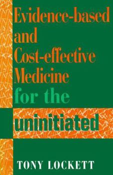 Paperback Evidence-Based and Cost-Effective Medicine for the Uninitiated Book