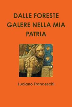 Paperback Dalle Foreste Galere Nella MIA Patria [Italian] Book