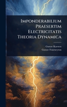 Imponderabilium Praesertim Electricitatis Theoria Dynamica (Latin Edition)