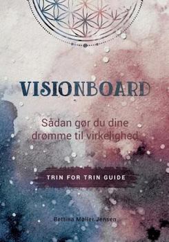 Paperback Visionboard: Sådan gør du dine drømme til virkelighed - trin for trin guide [Danish] Book