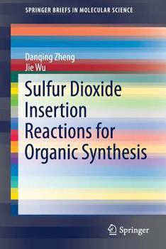 Paperback Sulfur Dioxide Insertion Reactions for Organic Synthesis Book