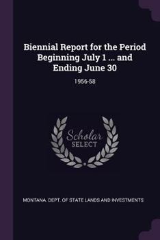 Paperback Biennial Report for the Period Beginning July 1 ... and Ending June 30: 1956-58 Book