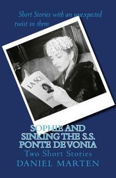 Paperback Sophie and Sinking the S.S. Ponte de Vonia: Two Short Stories Book