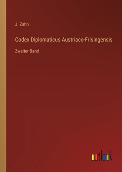 Paperback Codex Diplomaticus Austriaco-Frisingensis: Zweiter Band [German] Book