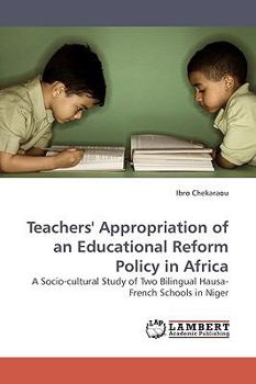Paperback Teachers' Appropriation of an Educational Reform Policy in Africa Book