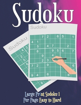 Paperback Large Print Sudoku 1 Per Page Easy to Hard: Sudoku puzzle book for adults Book
