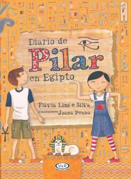 Pilars Adventure in Egypt - Book #3 of the Diário de Pilar