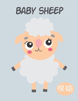 Paperback Baby Sheep For Kids: Amazing Animal Coloring book Great Gift for Boys & Girls, Ages 4-8 Book