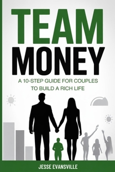 Paperback Team Money: A 10-Step Guide for Couples to Build a Rich Life Book