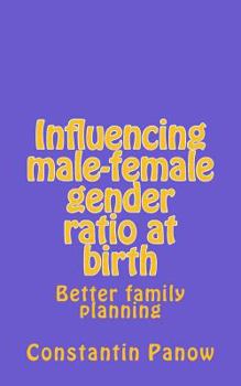 Paperback Influencing male-female gender ratio at birth: Better family planning Book