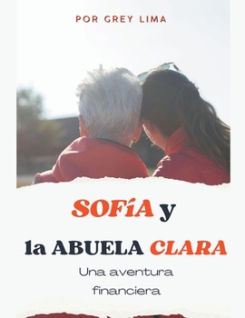 Paperback Sofía y la abuela Clara, una aventura de financiera [Spanish] Book