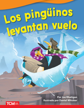 Los pingüinos levantan vuelo (Fiction Readers)