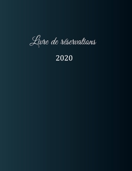 Paperback Livre de réservation 2020: pour restaurants, bistrots et hôtels - 370 pages - 1 jour=1 page - couverture du livre numéro 16 [French] Book