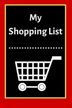 My Shopping List: Checklist Notebook 6x9 Shopping List Planner Organizer, 120 Pages