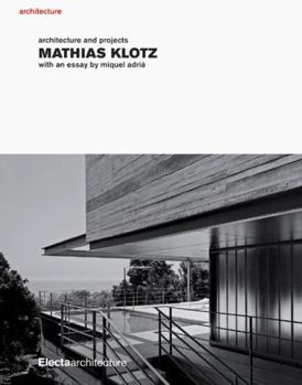 Hardcover Mathias Klotz: Architecture and Projects Book