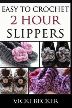 Paperback Easy To Crochet 2 Hour Slippers Book