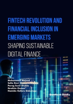 Fintech Revolution and Financial Inclusion in Emerging Markets: Shaping Sustainable Digital Finance