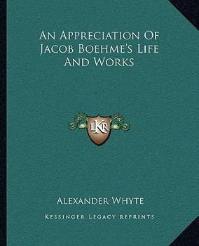 Paperback An Appreciation Of Jacob Boehme's Life And Works Book