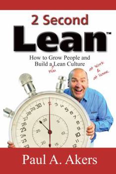 Paperback 2 Second Lean How to Grow People and Build a Fun Lean Culture Book