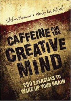 Paperback Caffeine for the Creative Mind: 250 Exercises to Wake Up Your Brain Book