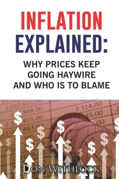 Paperback Inflation Explained: Why Prices Keep Going Haywire And Who Is To Blame Book