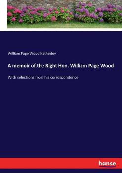 Paperback A memoir of the Right Hon. William Page Wood: With selections from his correspondence Book