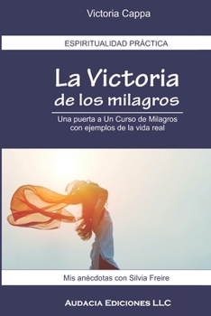 Paperback La Victoria de los Milagros: Mis anécdotas con Silvia Freire [Spanish] Book