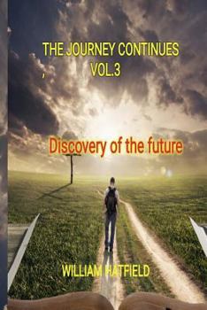 Paperback The Journey Contunues Vol 3: Discovery Of The Future Book