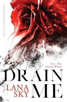 Drain Me - Book #1 of the Ellie Gray Chronicles